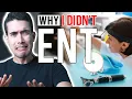 Why I DIDN T Otorhinolaryngology ENT