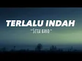 Download Lagu Setia Band - Terlalu Indah (Lirik)