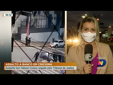 Assalto a banco em Criciúma: Suspeita tem habeas corpus negado pelo Tribunal de Justiça