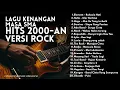 Lagu BEST LAGU INDONESIA 2000-AN VERSI ROCK HITS UNTUK KERJA \u0026 NGOPI | Playlist Full Album Lagu Indonesia