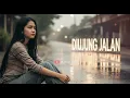 DI UJUNG JALAN - SAMSONS | Female Cover JV MUSIC | Versi Sedih dan Menyentuh