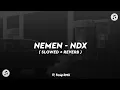 DJ NEMEN NDX KOPLO REMIX ( SLOWED + REVERB )🎶🎧