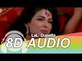 Download Lagu Lal Dupatta 8D Audio - Mujhse Shaadi Karogi Full Song