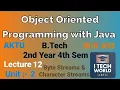OOPs with Java Unit 2 Lec 12 Byte Streams and Character Streams B Tech AKTU 2 Year BCS403