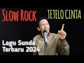 Download Lagu TETELO CINTA - Lagu Sunda Slow Rock Terbaru 2024 - Video Musik Terbaru