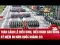 Download Lagu Toàn cảnh lễ diễu binh, diễu hành hào hùng kỷ niệm 80 năm Quốc khánh 2/9