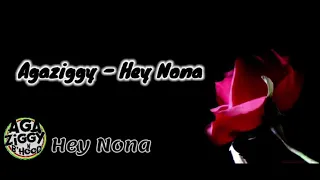 Download Agaziggy - Hey NoNa (Original song) Video lirik MP3