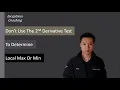 Calculus Why you should NOT use second derivative test to find local and what to do instead