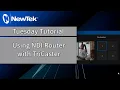 Tuesday Tutorial NDI Router