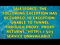 The following exception has occurred IO Exception Unable to tunnel through proxy Proxy