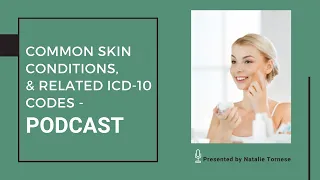 Common skin conditions and the related ICD-10 codes