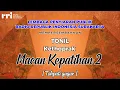 Download Lagu RADIO TONIL KETHOPRAK RRI SURAKARTA ( MACAN KEPATIH )