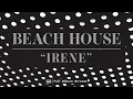 Download Lagu Beach House - Irene