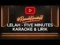 Five Minutes - Lelah Karaoke & Lirik