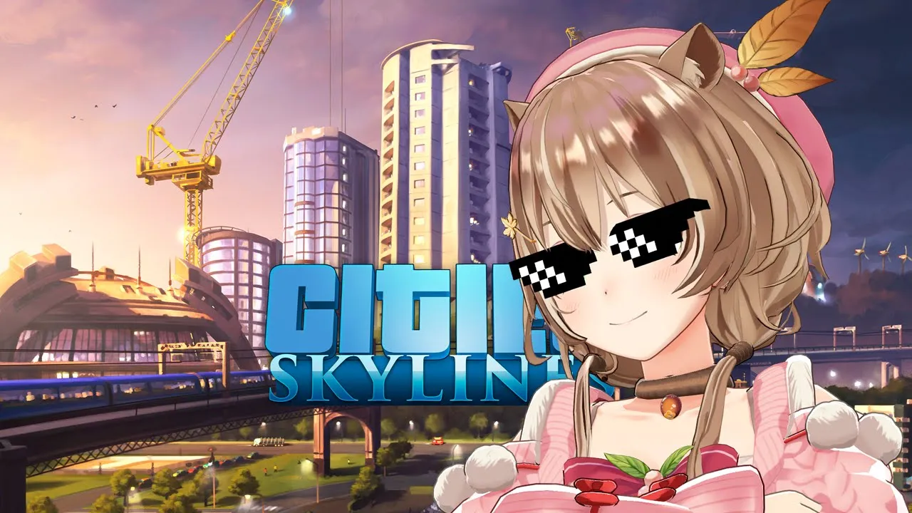 CITIES SKYLINES we try try