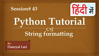 String formatting in Python Python Tutorial in Hindi