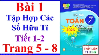 Sách Bài Tập Toán Lớp 7 Bài 1 | Tập Hợp Các Số Hữu Tỉ | Trang 5 - 8 | Kết Nối Tri Thức Tiết 1 2 2026