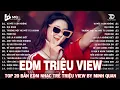 Download Lagu EDM TRIỆU VIEW BY MINH QUAN | BXH Nhạc Trẻ Remix Hay Nhất | Top 15 Bản EDM TikTok Hot Trend 2025