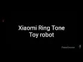 Download Lagu Xiaomi Ringtone - Toy robot