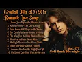 Lagu Greatest Hits Romantic Love Songs 💖 Love Songs 80's 90's - Soft Rock Ballads - Playlist Vol.177