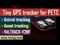 Super Tiny long life GPS tracker for PETS and Asset tracking - VALTRACK-V2MF