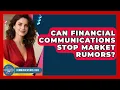 Can Financial Communications Stop Market Rumors - Communications Jobs