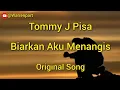 Download Lagu Biarkan Aku Menangis || Tommy J Pisa Original || Lyric Lagu Jadul Indonesia Enak Di Dengar