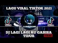 DJ VIRAL TIKTOK TERBARU 2022 | DJ LAGI LAGI KU GABISA TIDUR | DJ TIKTOK TERBARU 2022 | DJ VIRAL 2022