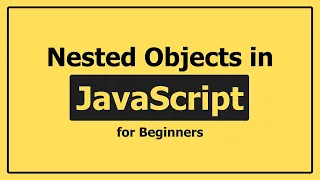JavaScript for Beginners Nested Objects Explained with Practical Examples