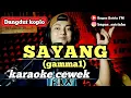 Download Lagu Sayang gamma1 - karaoke tanpa vokal cewek dangdut koplo