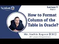 Lecture 9-3 How to Format Column of the Table in Oracle - SCALive