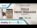 Download Lagu Yesus Yang Termanis - Hosana Singers (Audio)