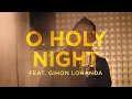 Download Lagu O HOLY NIGHT - Sidney Mohede feat. Gihon Lohanda