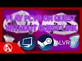 How to Play PCVR on Meta Quest WITHOUT QUEST LINK Virtual Desktop Steam Link ALVR Tutorial