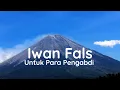 Download Lagu Iwan Fals - Untuk Para Pengabdi (Video Lirik)