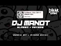 Download Lagu DJ Manot ( SLOWED - REVERB )  DINAR CHIKI