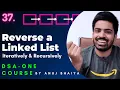 Reverse a Linked List Iteratively Recursively DSA-One Course