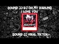 Download Lagu SOUND JJ DJ OH MY DARLING I LOVE YOU SLOW REVERB SOUND JJ VIRAL TIKTOK