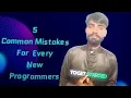 5 Common Mistakes Every New Programmer Makes Avoid These Coding Pitfalls