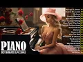 Download Lagu 50 Most Beautiful Piano Melodies In History - Best Relaxing Romantic Love Songs of 70's 80's 90's