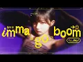 Lagu DAY 許軼《imma go boom》Official Music Video