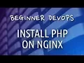 Beginner DevOps - How to Install PHP on NGINX