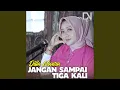 Download Lagu Jangan Sampai Tiga Kali