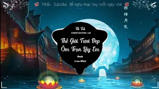 Download Thế Giới Tươi Đẹp Ôm Trọn Lấy Em (Remix) 世间美好与你环环相扣 - DJ版 | Nhạc Hot TikTok Trung Quốc Remix Cực Hay MP3