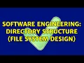 Software Engineering Directory structure file system design