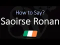 How to Pronounce Saoirse Ronan CORRECTLY