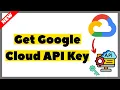 How to Get Google Cloud API Key 2026 Full Guide