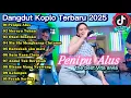 Download Lagu Dangdut Koplo Terbaru 2025|| Alvi Ananta, Lala Widy \u0026 Vita Alvia, Penipu Alus, Kelangan, full album