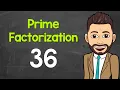 Prime Factorization of 36 Math with Mr J