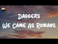 We Came As Romans - Daggers (Lyrics) | Draw the dagger